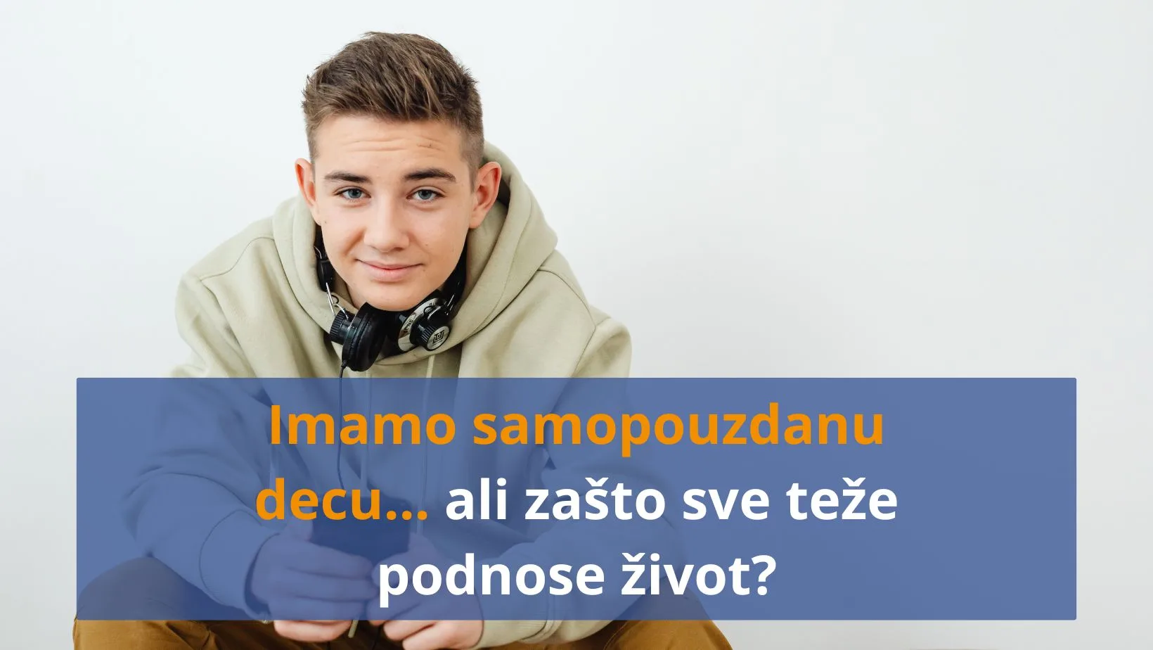 Imamo samopouzdanu decu… ali zašto sve teže podnose život?